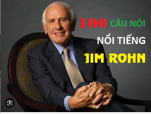100 Câu Nói Nổi Tiếng Của Jim Rohn